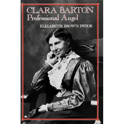 Clara Barton: Professional Angel