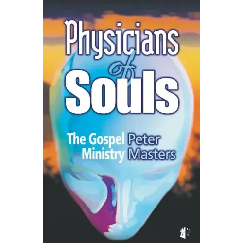 Physicians of Souls: The Gospel Ministry