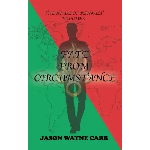 Fate from Circumstance: The House of Renault: Volume 1