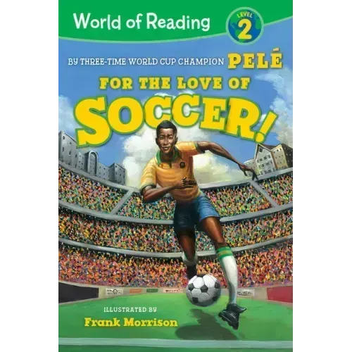 For the Love of Soccer! the Story of Pelé: Level 2