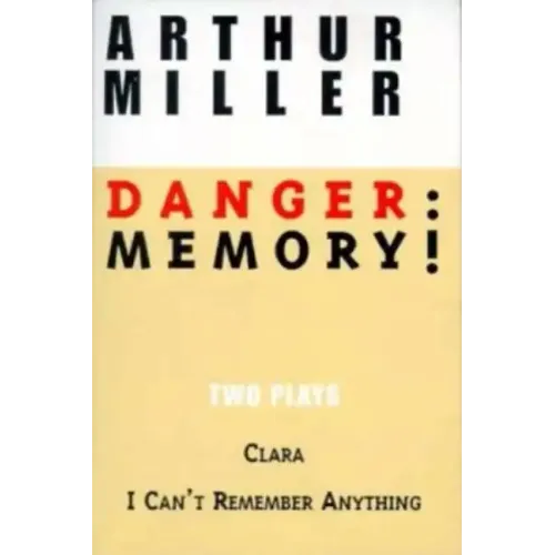 Danger: Memory!: Two Plays: I Can't Remember Anything; Clara