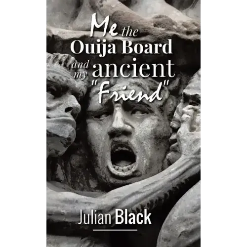 Ouija Board: Me, The Ouija Board and My Ancient Friend