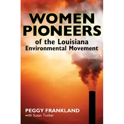 Women Pioneers of the Louisiana Environmental Movement