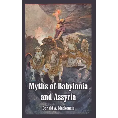 Myths of Babylonia and Assyria