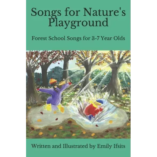 Songs for Nature's Playground: Forest School Songs for 3-7 Year Olds