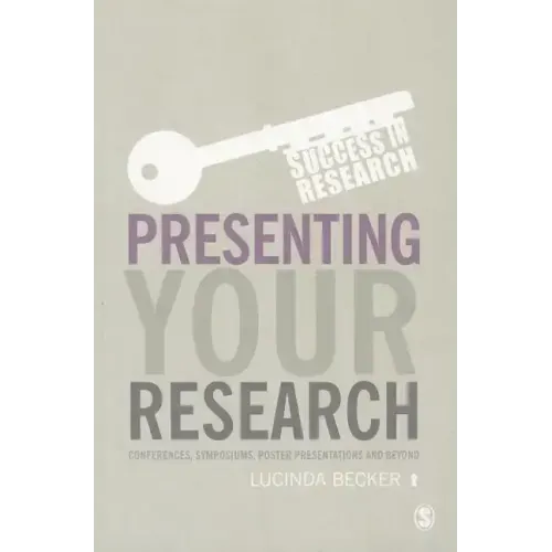 Presenting Your Research: Conferences, Symposiums, Poster Presentations and Beyond