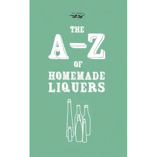 A-Z of Homemade Liqueurs
