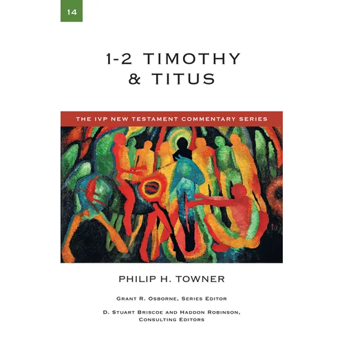 1-2 Timothy & Titus: A Commentary on the New Testament