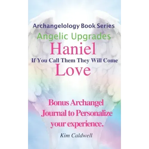 Archangelology, Haniel, Love: If You Call Them They Will Come