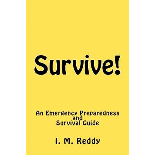 Survive!: An Emergency Preparedness and Survival Guide