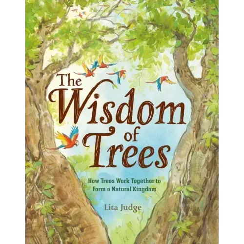 The Wisdom of Trees: How Trees Work Together to Form a Natural Kingdom