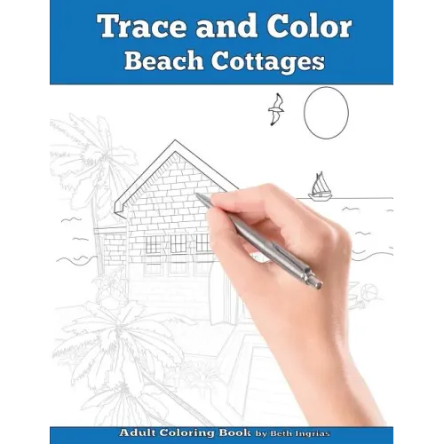 Trace and Color: Beach Cottages: Adult Activity Book