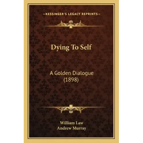 Dying To Self: A Golden Dialogue (1898)