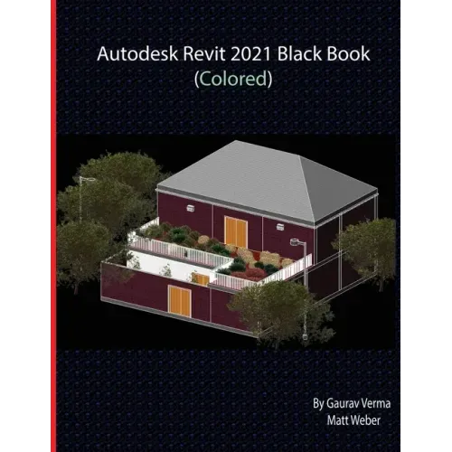 Autodesk Revit 2021 Black Book (Colored)