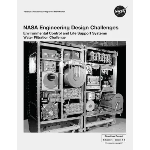 NASA Engineering Design Challenges: Environmental Control and Life Support Systems Water Filtration Challenge