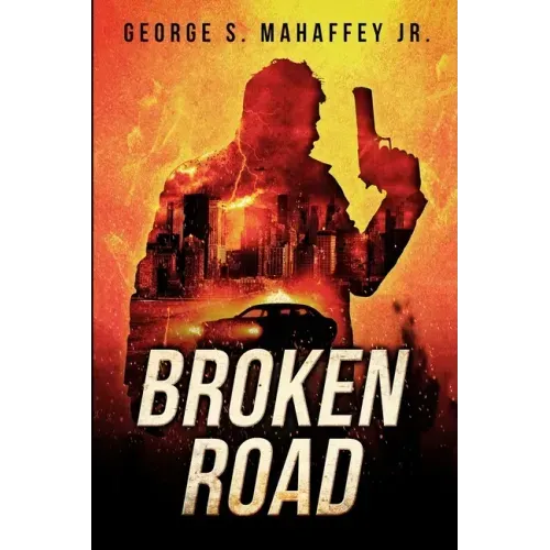 Broken Road: A Vigilante Justice Thriller