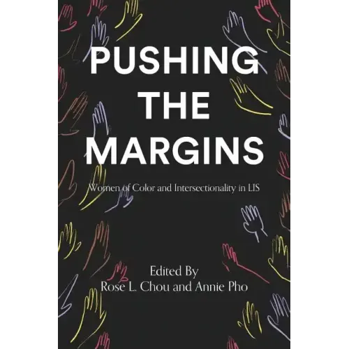 Pushing the Margins: Women of Color and Intersectionality in LIS