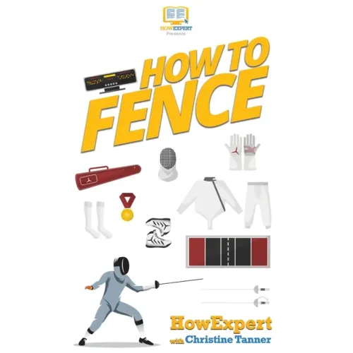 How To Fence: Your Step By Step Guide To Fencing
