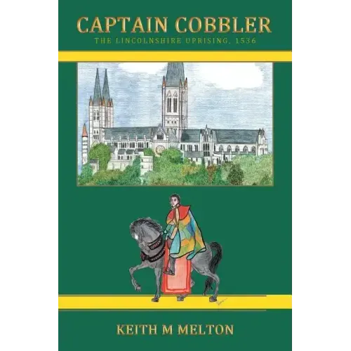 Captain Cobbler: The Lincolnshire Uprising, 1536