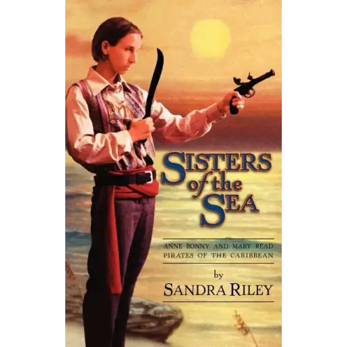 Sisters of the Sea: Anne Bonny and Mary Read-Pirates of the Caribbean