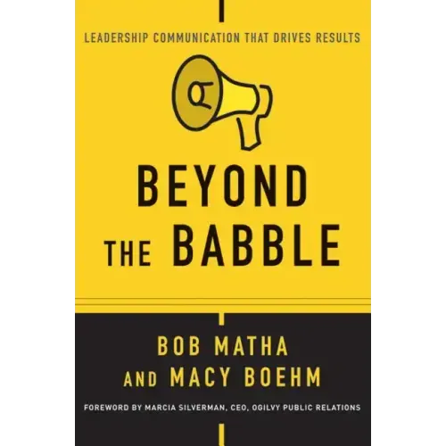 Beyond the Babble: Leadership Communication That Drives Results
