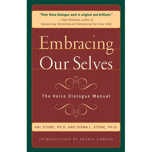 Embracing Our Selves: The Voice Dialogue Manual