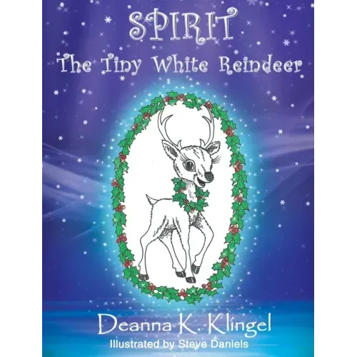 Spirit, the Tiny White Reindeer