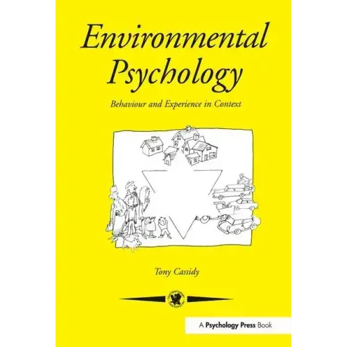 Environmental Psychology: Behaviour and Experience In Context