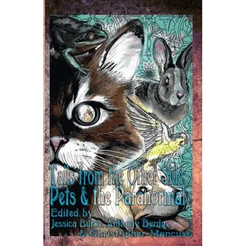 Tails from the Other Side: Pets & the Paranormal