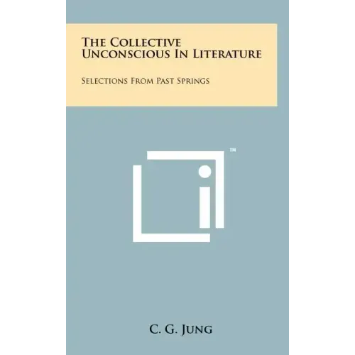 The Collective Unconscious in Literature: Selections from Past Springs