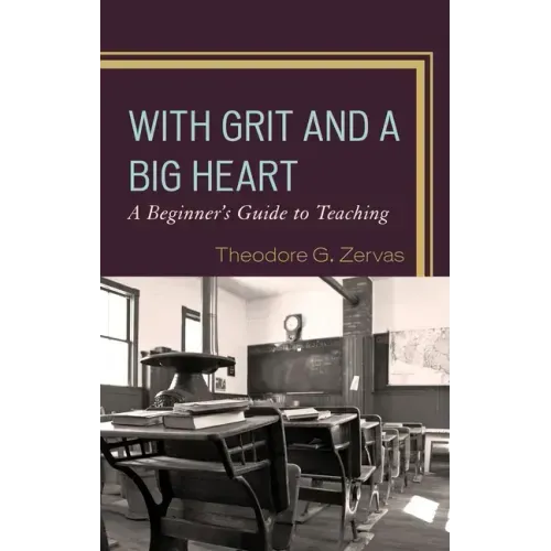 With Grit and a Big Heart: A Beginners Guide to Teaching