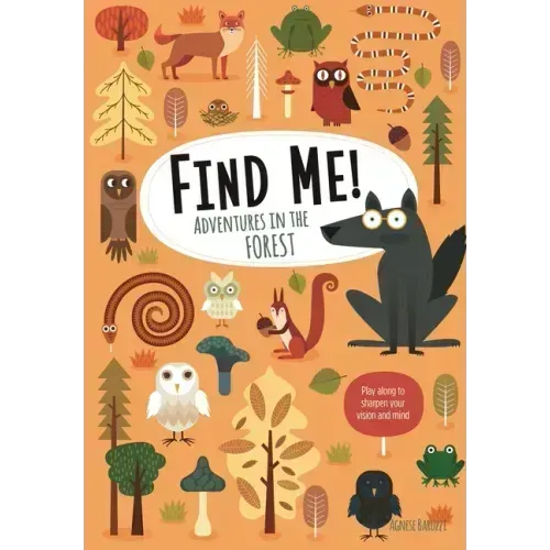 Find Me! Adventures in the Forest: Play Along to Sharpen Your Vision and Mind