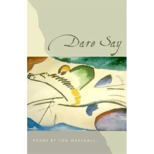 Dare Say: Poems