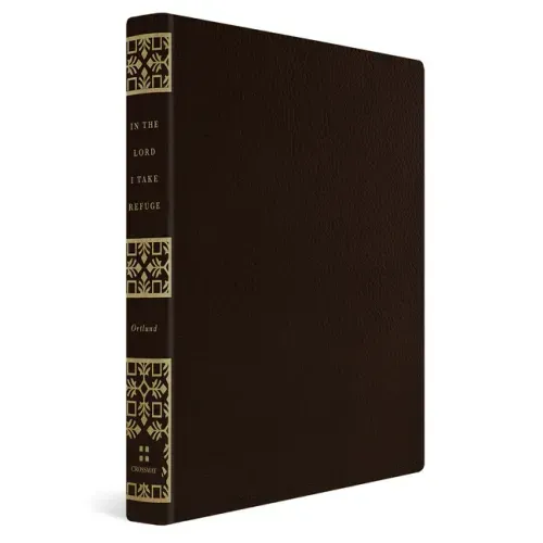 In the Lord I Take Refuge: 150 Daily Devotions Through the Psalms (Gift Edition)
