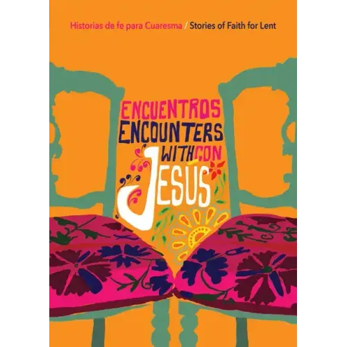Encuentros Con Jesús / Encounters with Jesus: Historias de Fe Para Cuaresma / Stories of Faith for Lent
