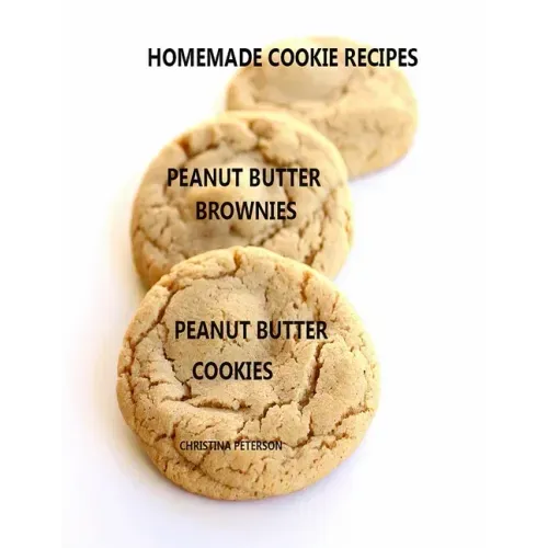 Homemade Cookie Recipes Peanut Butter Brownies Peanut Butter Cookies: 26 ASSOORTED TITLES, Perfect for Teas, Brunch, Snacks, Every title has space for