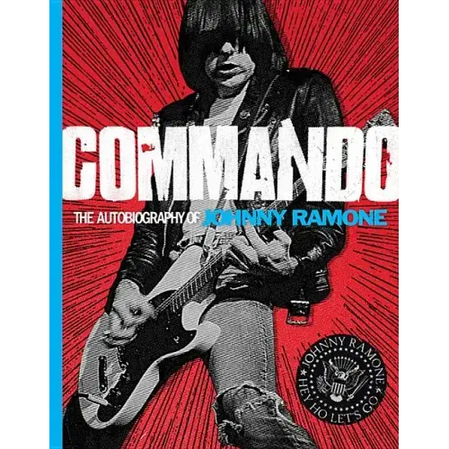 Commando: The Autobiography of Johnny Ramone