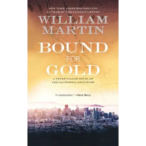 Bound for Gold: A Peter Fallon Novel of the California Gold Rush