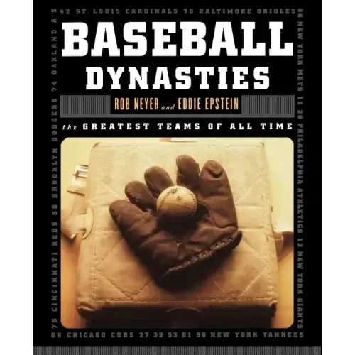Baseball Dynasties: The Greatest Teams of All Time