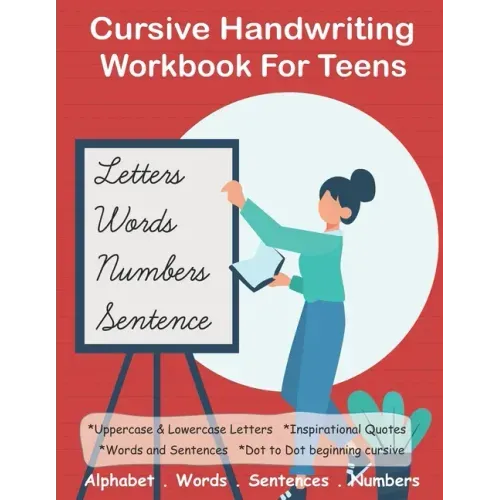 Cursive Handwriting Workbook For Teens: +100 pages 4-in-1 Beginners Writing Practice Book include Letters, Words, Sentences & Numbers