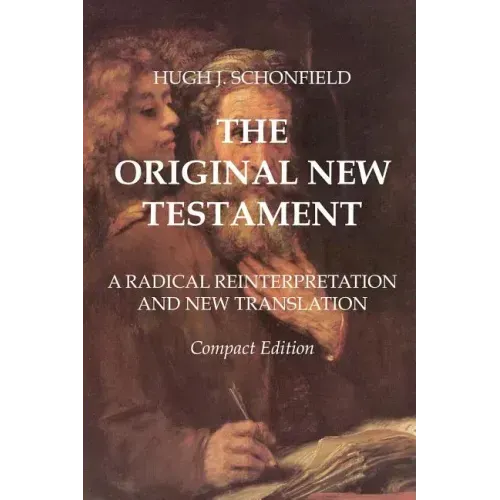 The Original New Testament - Compact Edition: A Radical Reinterpretation and New Translation