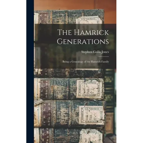 The Hamrick Generations: Being a Genealogy of the Hamrick Family