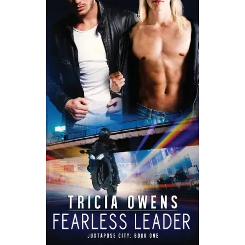 Fearless Leader: Juxtapose City Book One