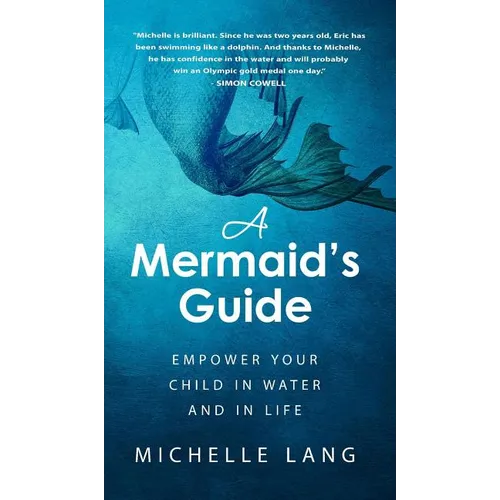A Mermaid's Guide: Empower Your Child in Water and in Life