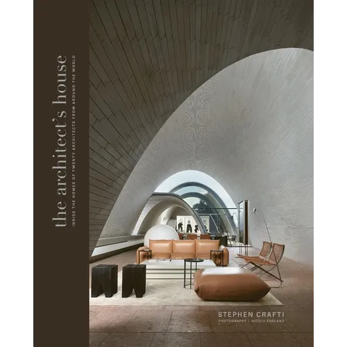Architect's House: Inside the Homes of 20 Architects from Around the World