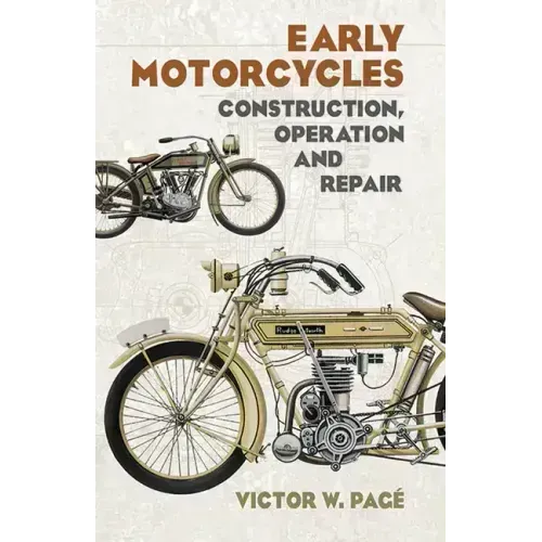 Early Motorcycles: Construction, Operation and Repair