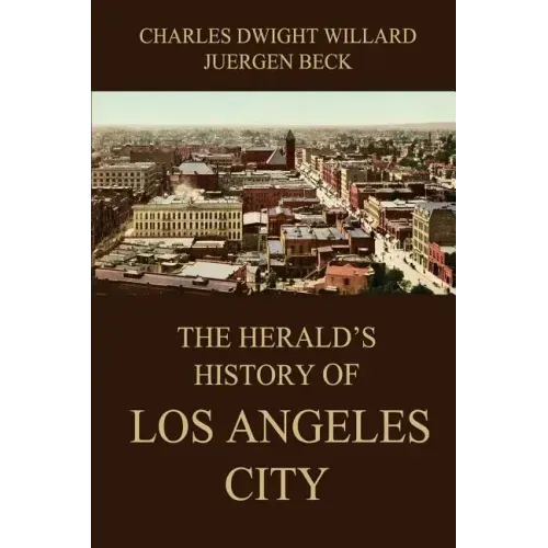 The Herald's History of Los Angeles City