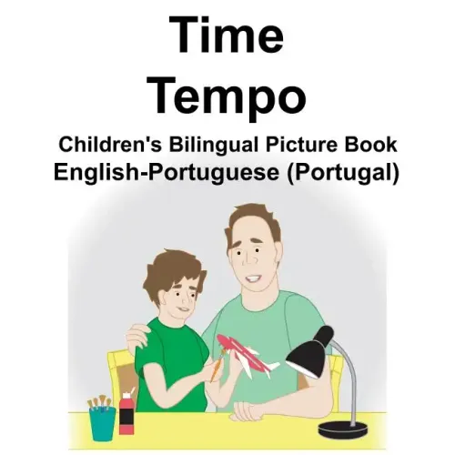 English-Portuguese (Portugal) Time/Tempo Children's Bilingual Picture Book