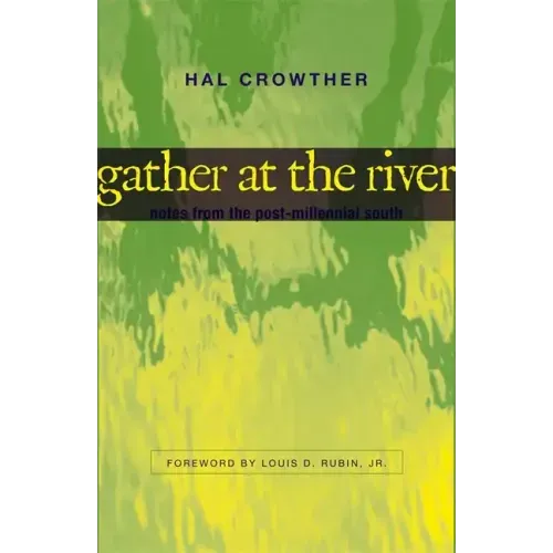 Gather at the River: Notes from the Post-Millennial South