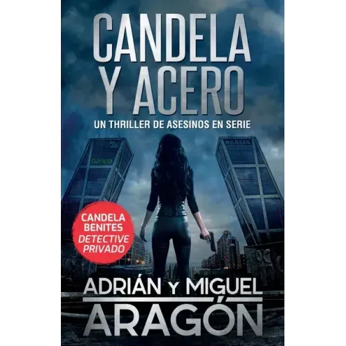 Candela y acero: Un thriller de asesinos en serie
